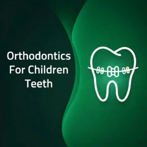 Pediatric Orthodontics